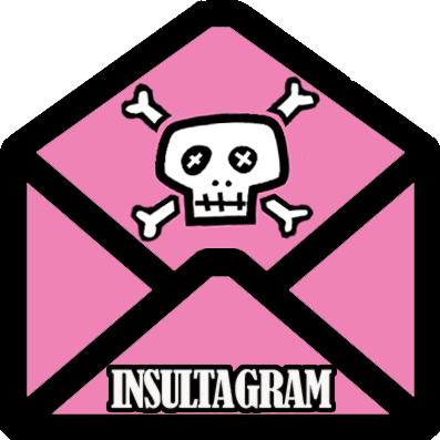 Send An Insultagram Now!!!